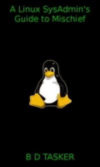 A Linux Sysadmin's guide to Mischief